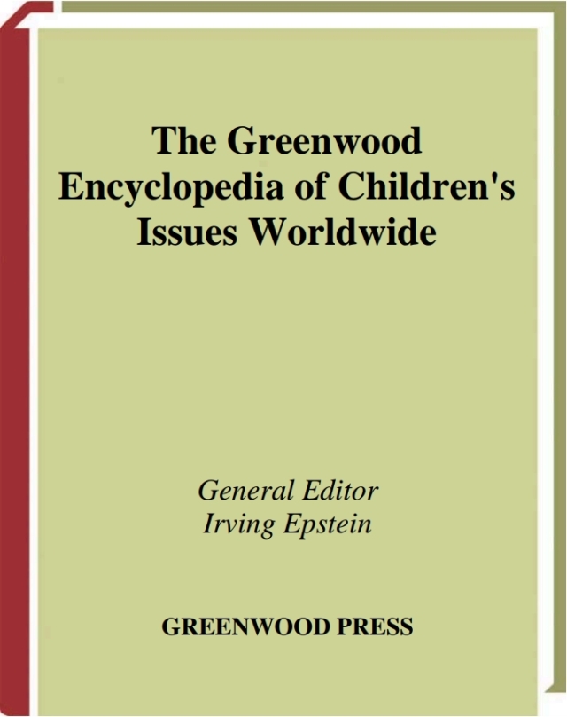 The Greenwood Encyclopedia of Children's Issues Worldwide