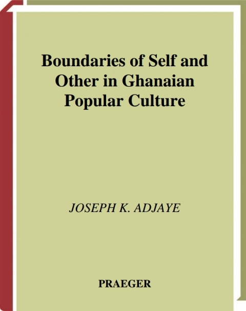 Boundaries of Self and Other in Ghanaian Popular Culture 