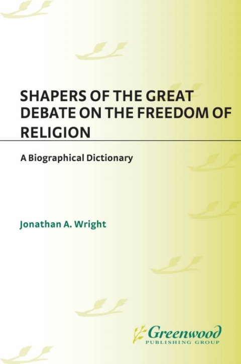 Shapers of the Great Debate on the Freedom of Religion 