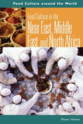Food Culture in the Near East, Middle East, and North Africa