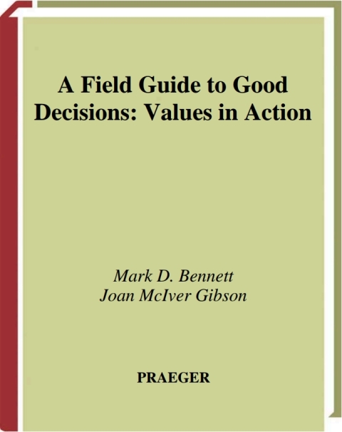 A Field Guide to Good Decisions 