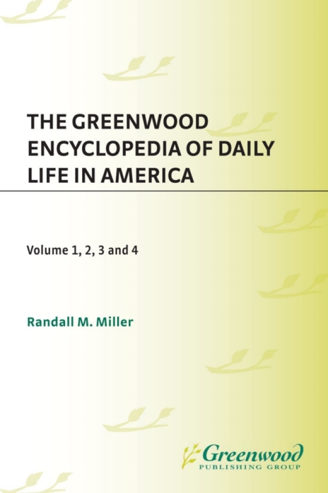 The Greenwood Encyclopedia of Daily Life in America