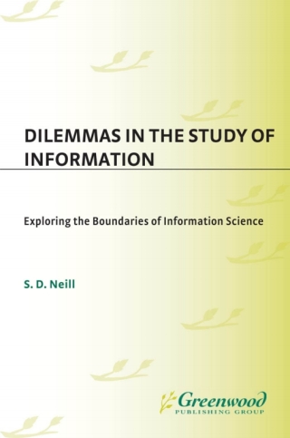 Dilemmas in the Study of Information