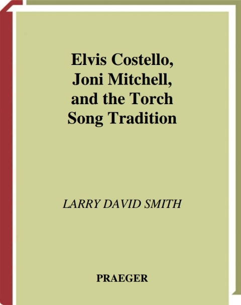 Elvis Costello, Joni Mitchell, and the Torch Song Tradition 