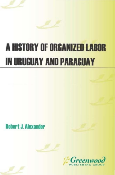 A History of Organized Labor in Uruguay and Paraguay 