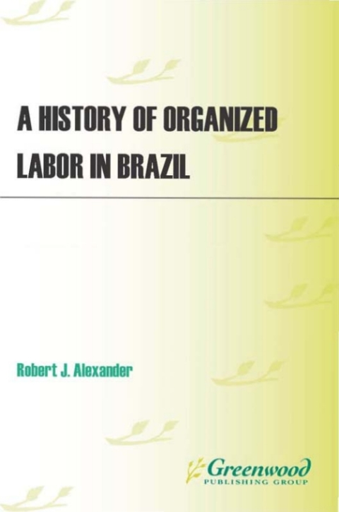 A History of Organized Labor in Brazil 