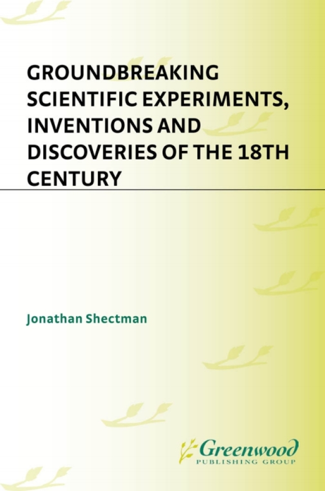 Groundbreaking Scientific Experiments, Inventions, and Discoveries of the 18th Century