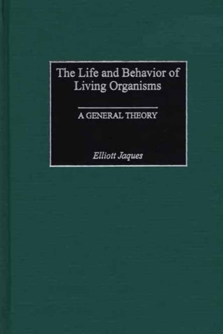 The Life and Behavior of Living Organisms