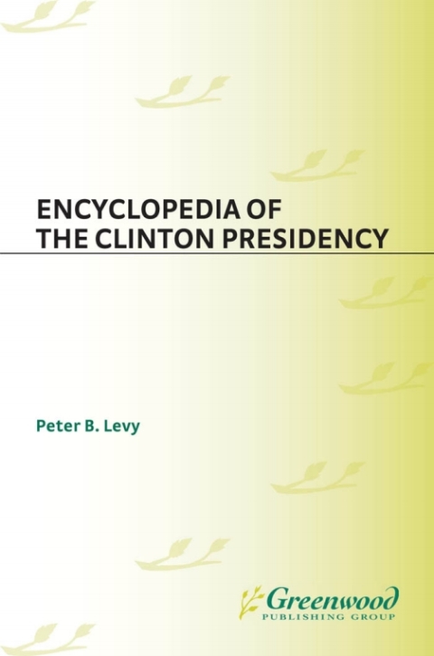 Encyclopedia of the Clinton Presidency 