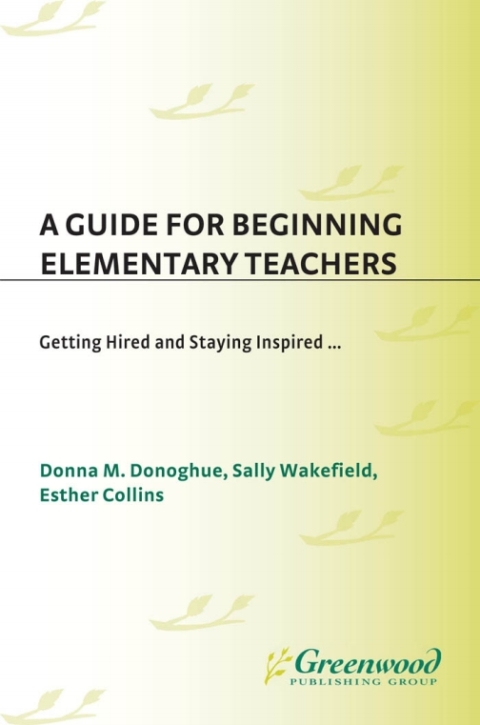 A Guide for Beginning Elementary Teachers 