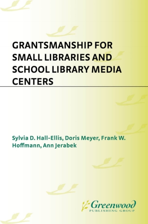 Grantsmanship for Small Libraries and School Library Media Centers 