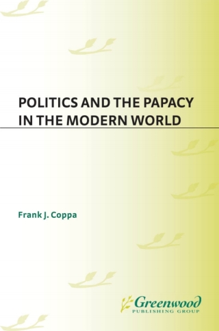Politics and the Papacy in the Modern World
