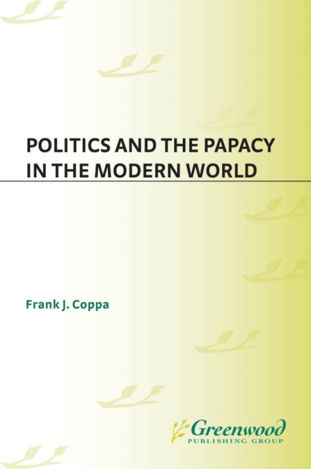Politics and the Papacy in the Modern World