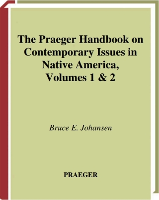 The Praeger Handbook on Contemporary Issues in Native America