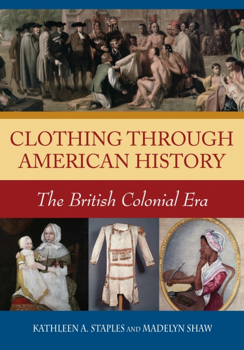 Cover image for book Clothing through American History: The British Colonial Era