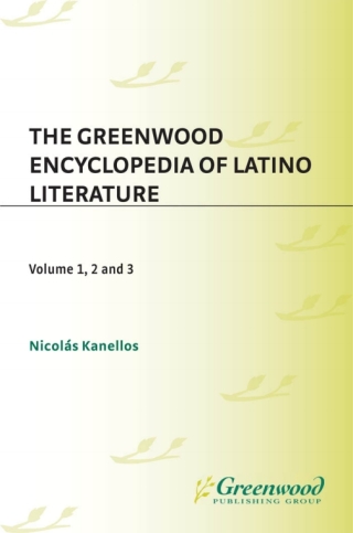 The Greenwood Encyclopedia of Latino Literature