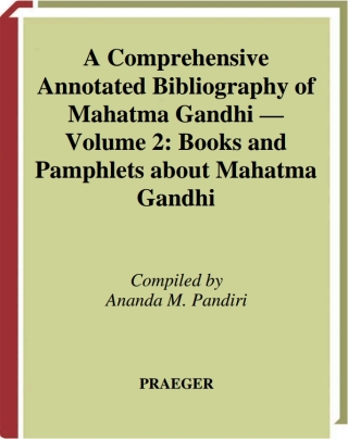 A Comprehensive, Annotated Bibliography on Mahatma Gandhi
