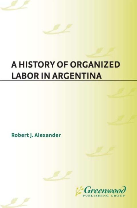 A History of Organized Labor in Argentina 