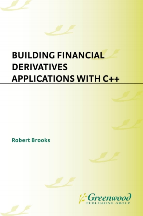 Building Financial Derivatives Applications with C++ 