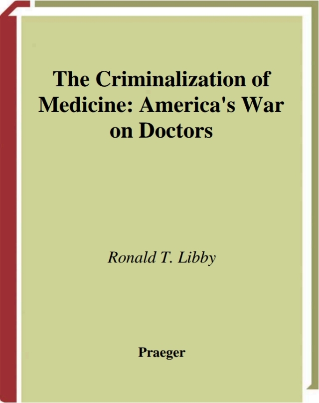 The Criminalization of Medicine