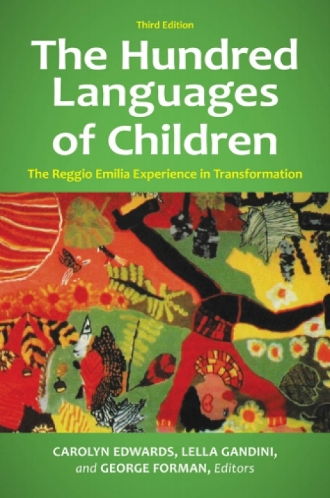 The Hundred Languages of Children: The Reggio Emilia Experience in Transformation 