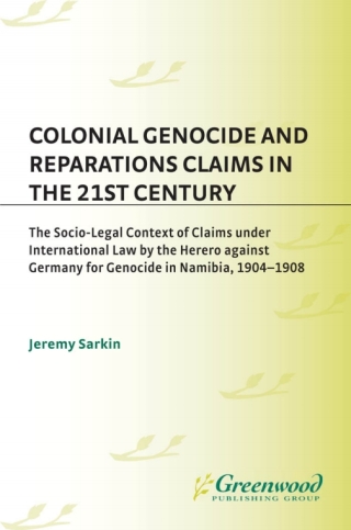 Colonial Genocide and Reparations Claims in the 21st Century