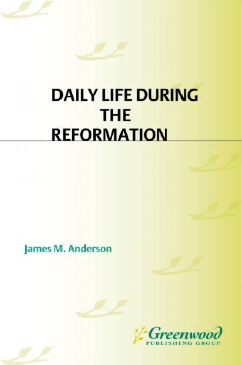 Daily Life during the Reformation 