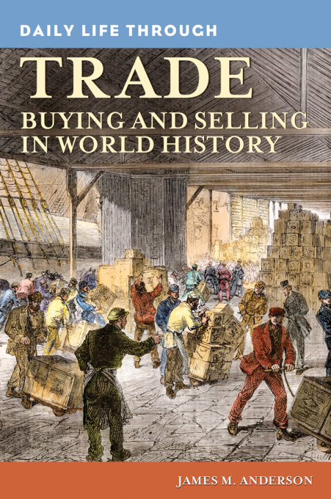Daily Life through Trade: Buying and Selling in World History 