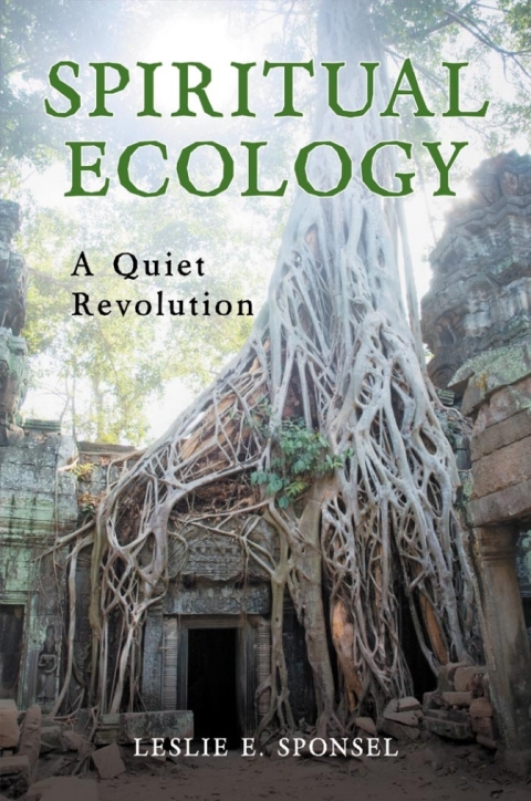 Cover image for book Spiritual Ecology: A Quiet Revolution