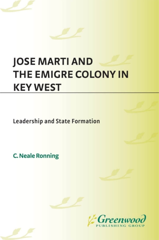 Jose Marti and the Emigre Colony in Key West