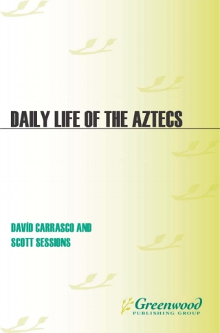 Daily Life of the Aztecs