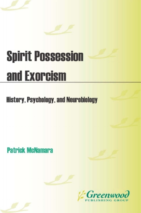 Spirit Possession and Exorcism [2 volumes] 