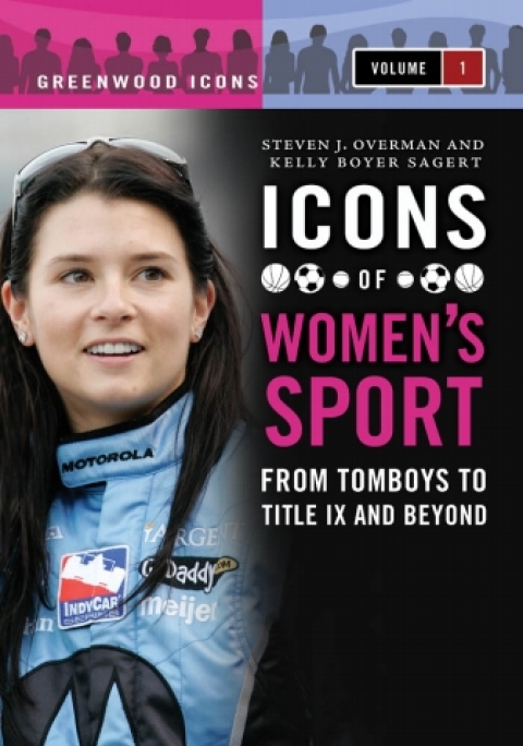 Icons of Women's Sport [2 volumes] 