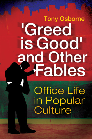 "Greed Is Good" and Other Fables: Office Life in Popular Culture