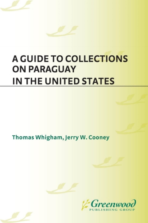 A Guide to Collections on Paraguay in the United States 