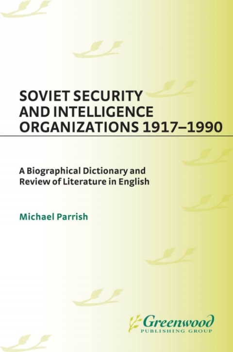 Soviet Security and Intelligence Organizations 1917-1990 