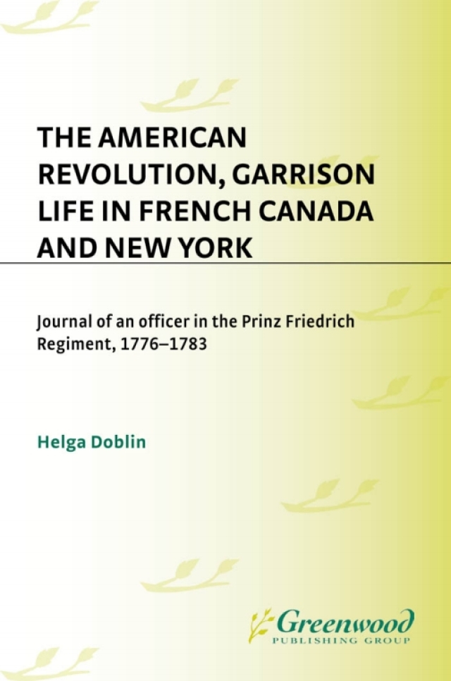 The American Revolution, Garrison Life in French Canada and New York