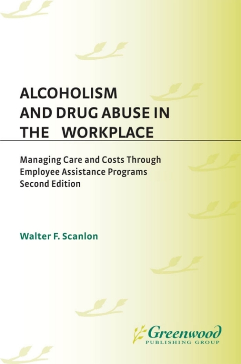 Cover image for book Alcoholism and Drug Abuse in the Workplace