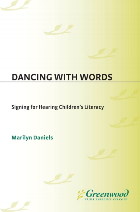 Dancing with Words: Signing for Hearing Children's Literacy 