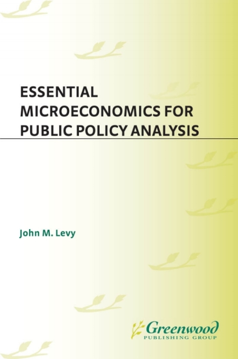 Essential Microeconomics for Public Policy Analysis 