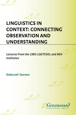 Linguistics in Context--Connecting Observation and Understanding