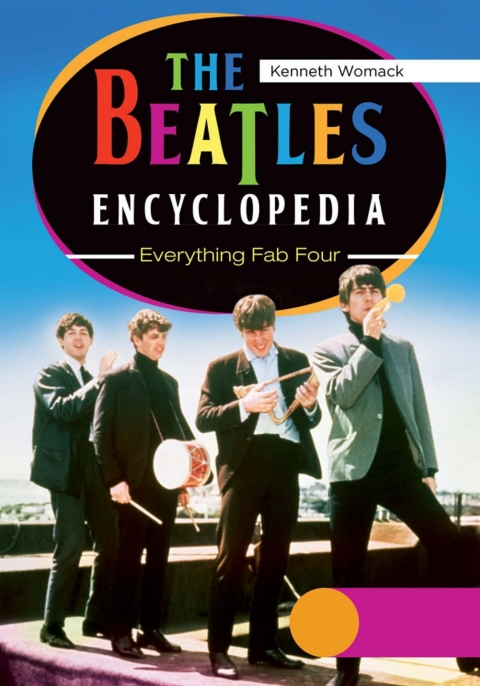 The Beatles Encyclopedia: Everything Fab Four [2 volumes] 