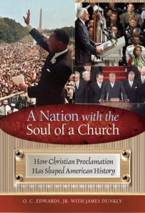 A Nation with the Soul of a Church: How Christian Proclamation Has Shaped American History 