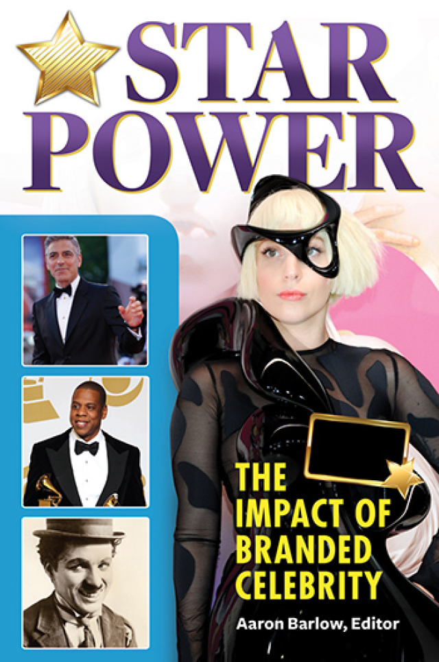 Star Power: The Impact of Branded Celebrity [2 volumes]
