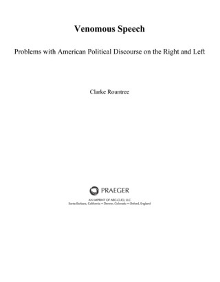 Venomous Speech: Problems with American Political Discourse on the Right and Left [2 volumes]