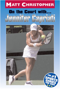 Cover image: On the Court with ... Jennifer Capriati 9780316030793