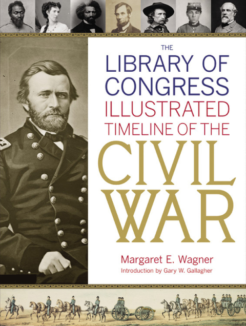 Cover image for book The Library of Congress Illustrated Timeline of the Civil War
