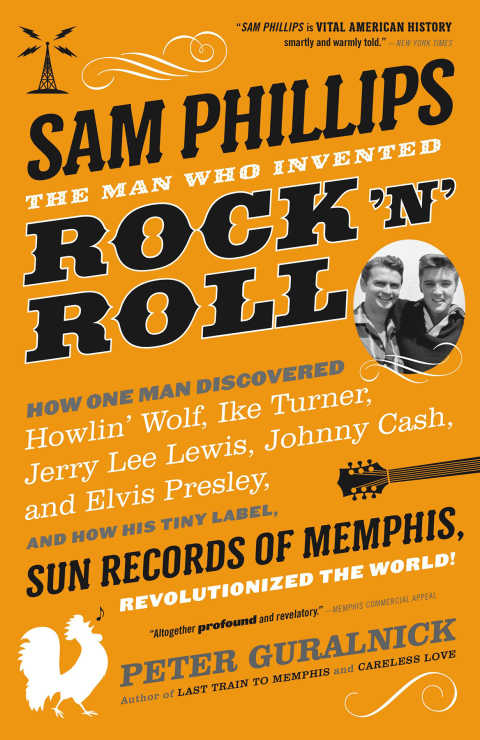 Cover image for book Sam Phillips: The Man Who Invented Rock 'n' Roll