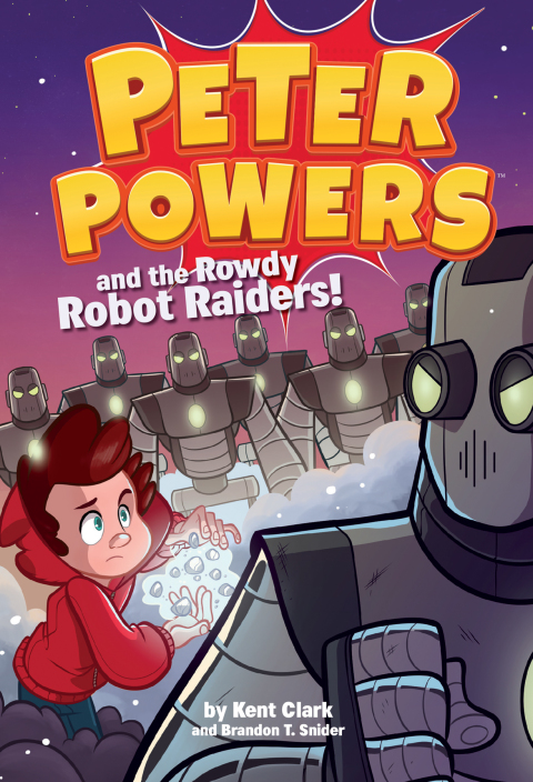 Cover image for book Peter Powers and the Rowdy Robot Raiders!