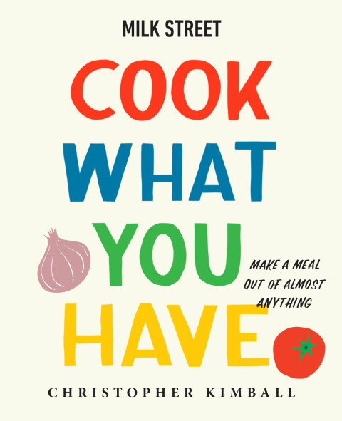 Cover image for book Milk Street: Cook What You Have